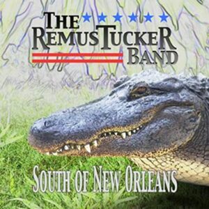 The Remus Tucker Band - South of New Orleans